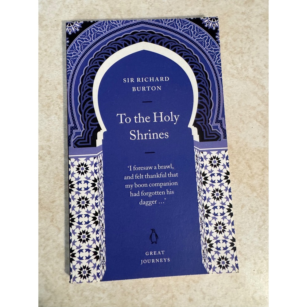 To the Holy Shrines Sir Richard Burton Penguin Great Journeys Paperback 2007